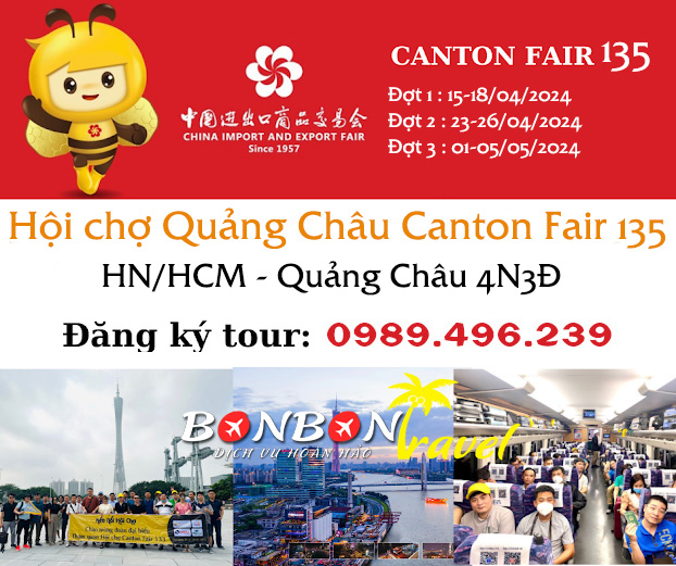 HÀ NỘI/ HỒ CHÍ MINH – QUẢNG CHÂU HỘI CHỢ XUẤT NHẬP KHẨU - CANTONFAIR 135